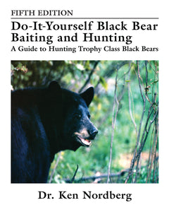 Do-It-Yourself Black Bear Baiting & Hunting, 5th Edition